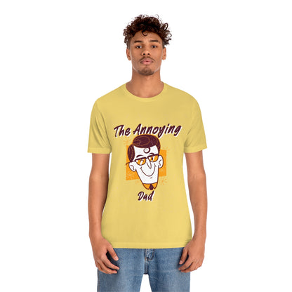 The Annoying Dad - Unisex T-Shirt