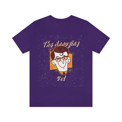 The Annoying Dad - Unisex T-Shirt