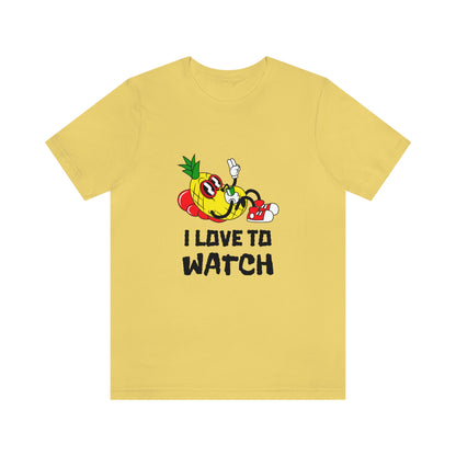 I Love To Watch - Unisex T-Shirt