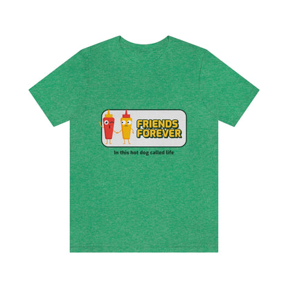 Friends Forever In This Hot Dog Called Life - Unisex T-Shirt