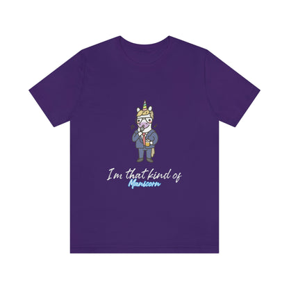 I'm That Kind of Manicorn - Unisex T-Shirt