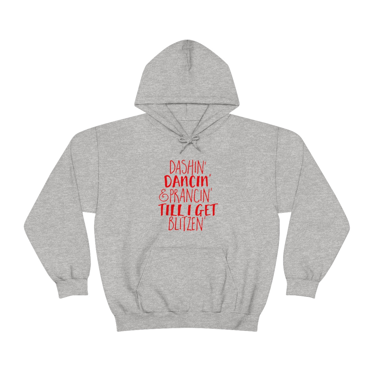 Dashin' Dancin' And Pracin' TIll I Get Blitzen - Unisex Hooded Sweatshirt