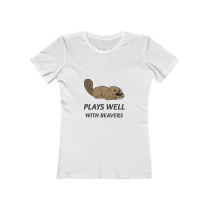 Plays Well With Beavers - Women's T-shirt