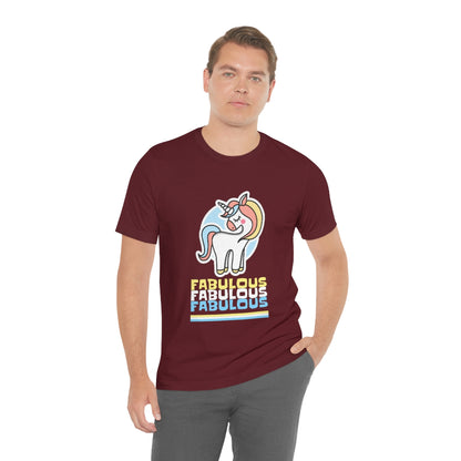 Fabulous Fabulous Fabulous - Unisex T-Shirt