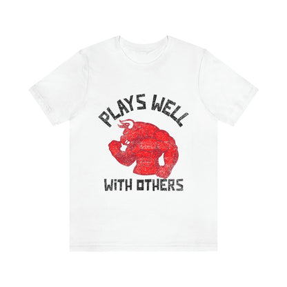 Plays Well With Others 4 - Unisex T-Shirt