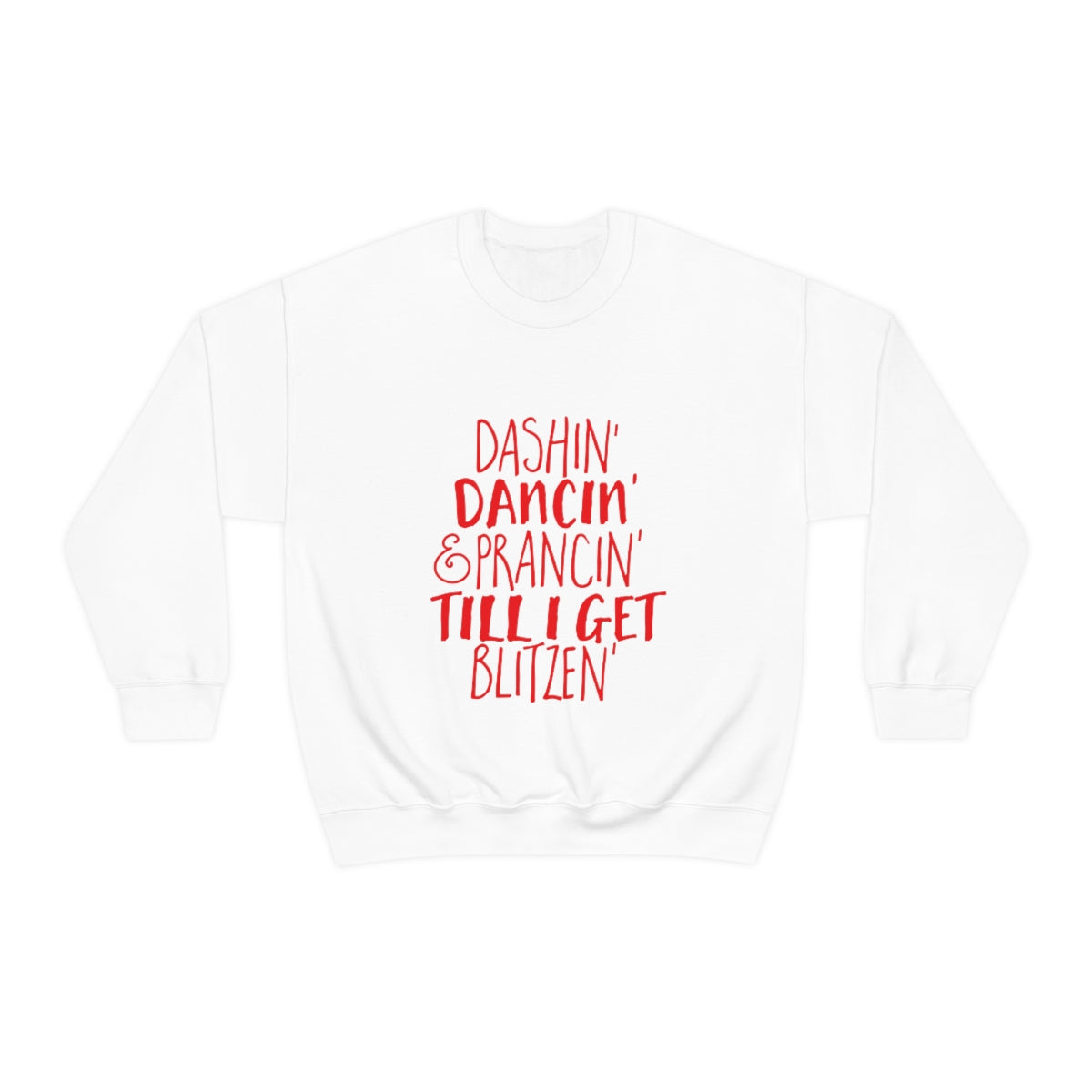 Dashin' Dancin' And Pracin' TIll I Get Blitzen - Unisex Sweatshirt