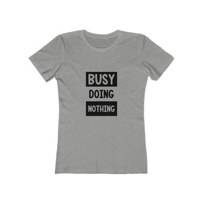 Busy Doing Nothing - Women's T-shirt