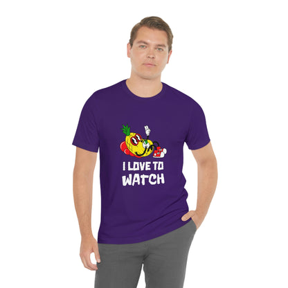 I Love To Watch - Unisex T-Shirt