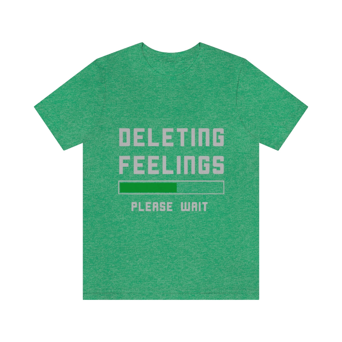 Deleting Feelings Please Wait - Unisex T-Shirt