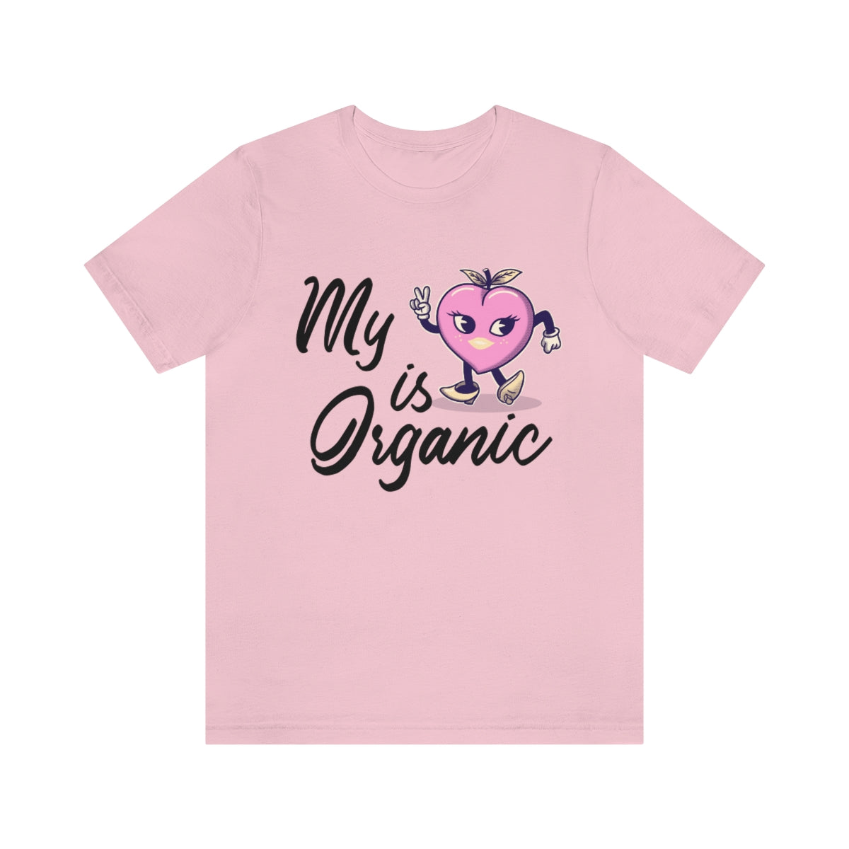 My Peach Is Organic - Unisex T-Shirt