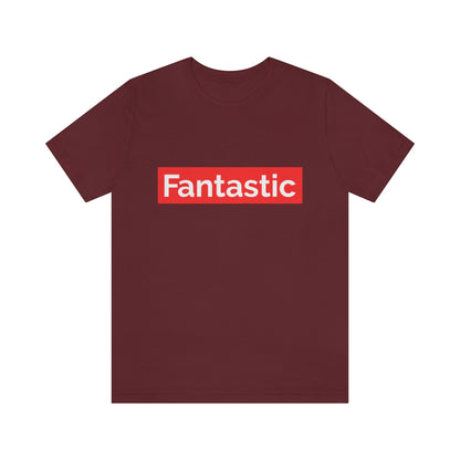 Fantastic - Unisex T-Shirt