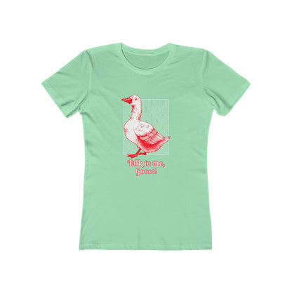 Talk To Me, Goose - Women's T-shirt