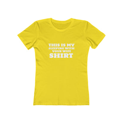 This Is My Sleeping With Your Wife Shirt - Women's T-shirt