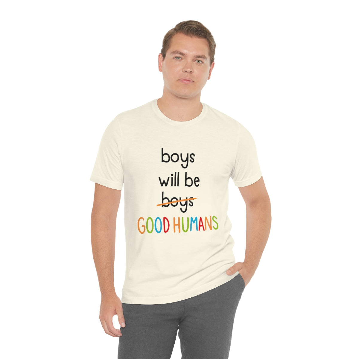 Boys Will Be Good Humans - Unisex T-Shirt