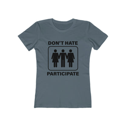 Don't Hate Participate - Women's T-shirt