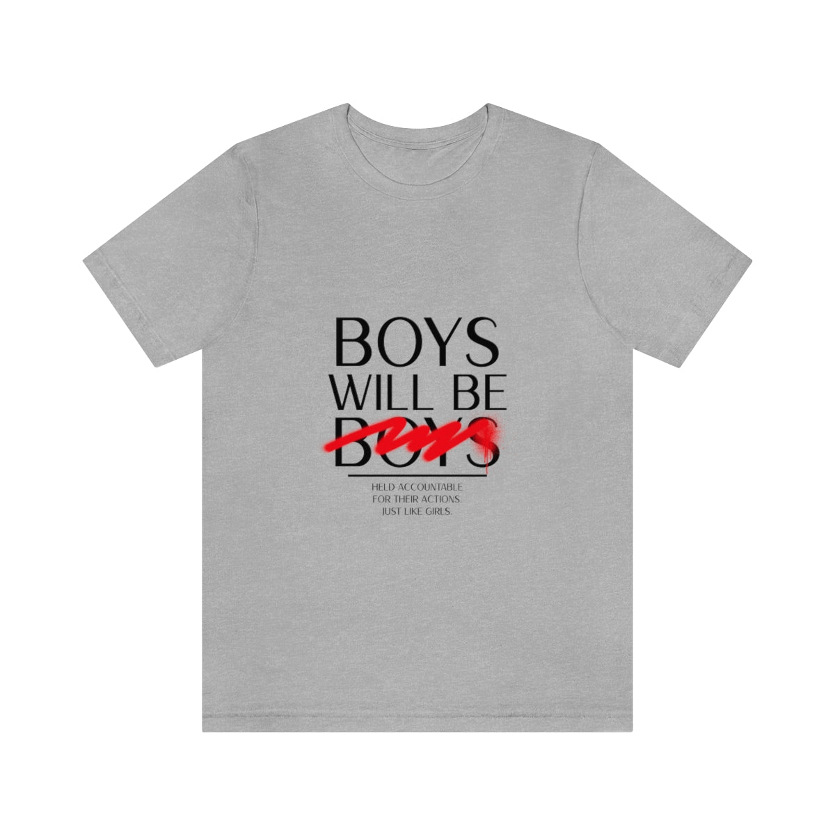 Boys Will Be Boys - Unisex T-Shirt