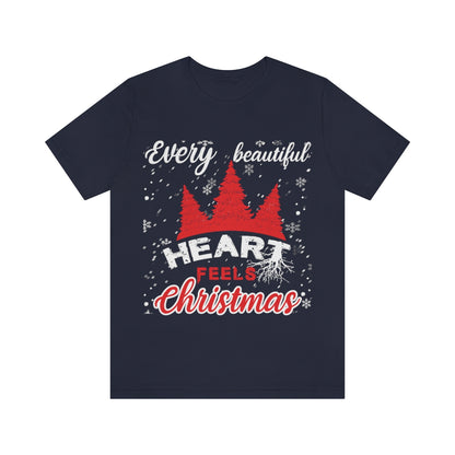 Every Beautiful Heart Feels Christmas - Unisex T-Shirt