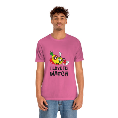 I Love To Watch - Unisex T-Shirt