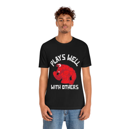 Plays Well With Others 4 - Unisex T-Shirt