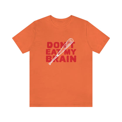 Don't Eat My Brain - Unisex T-Shirt