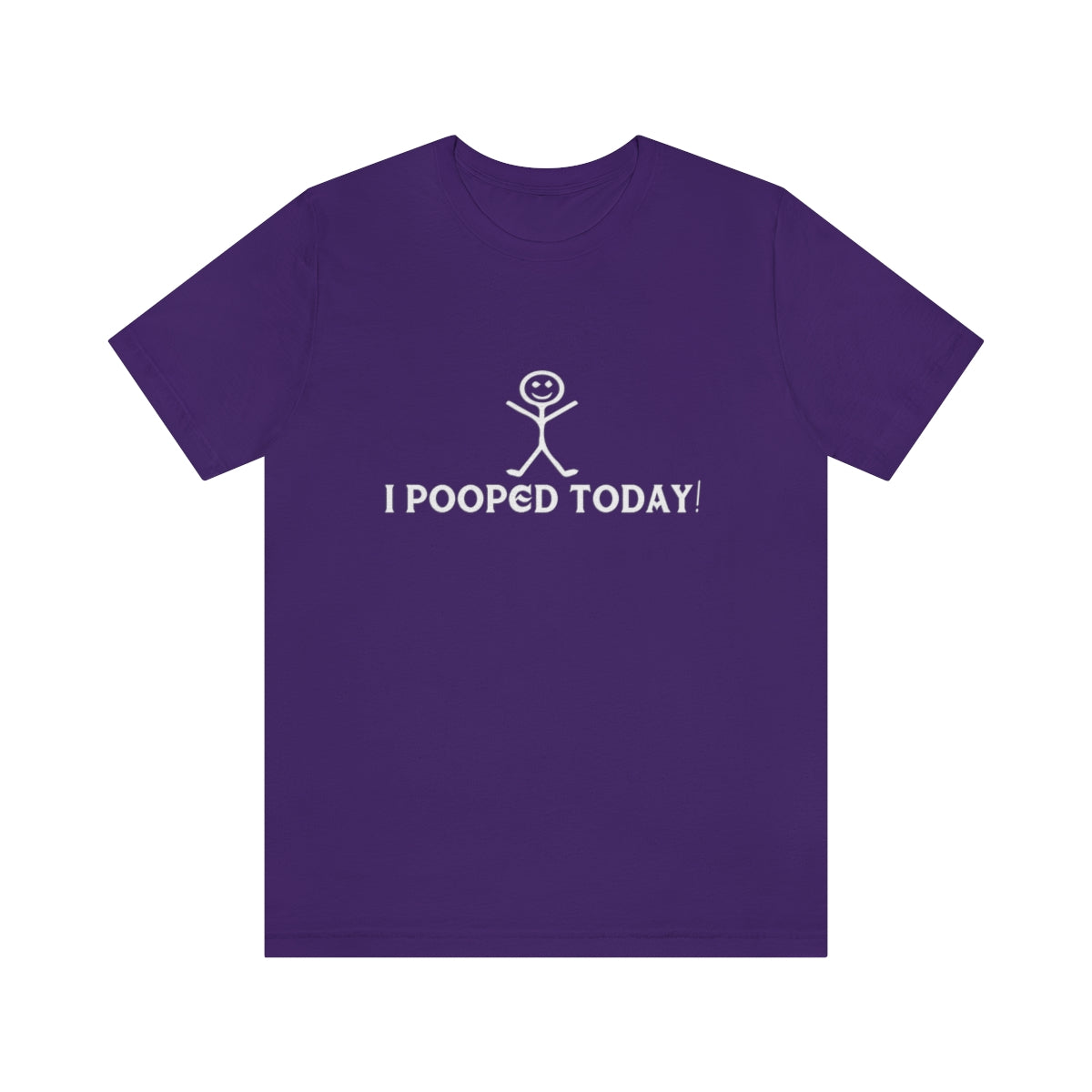 I Pooped Today! 2 - Unisex T-Shirt