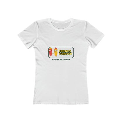 Friends Forever In This Hot Dog Called Life - Women's T-shirt