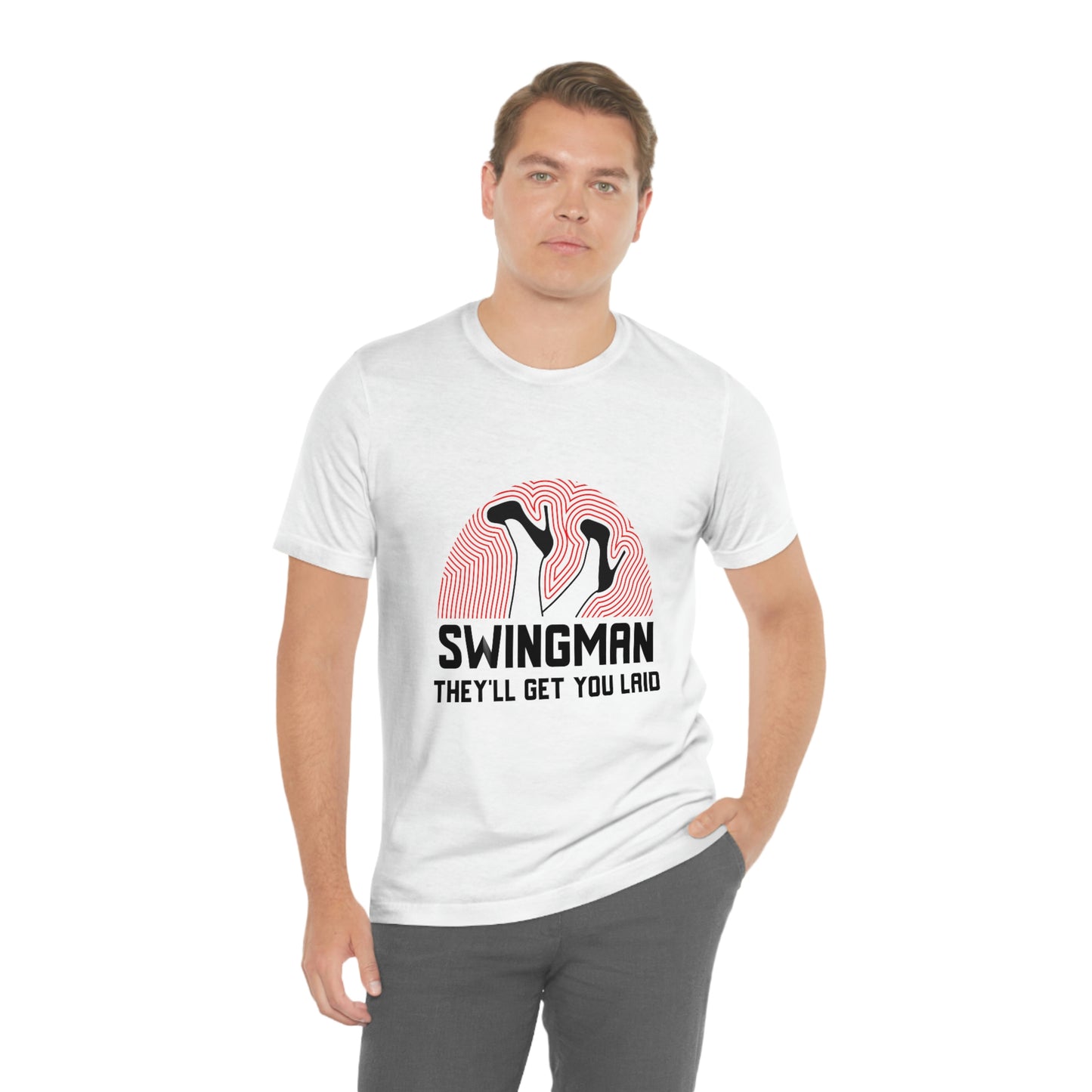 Swingman They'll Get You Laid - Unisex T-Shirt