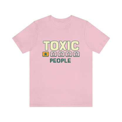 Toxic People - Unisex T-Shirt