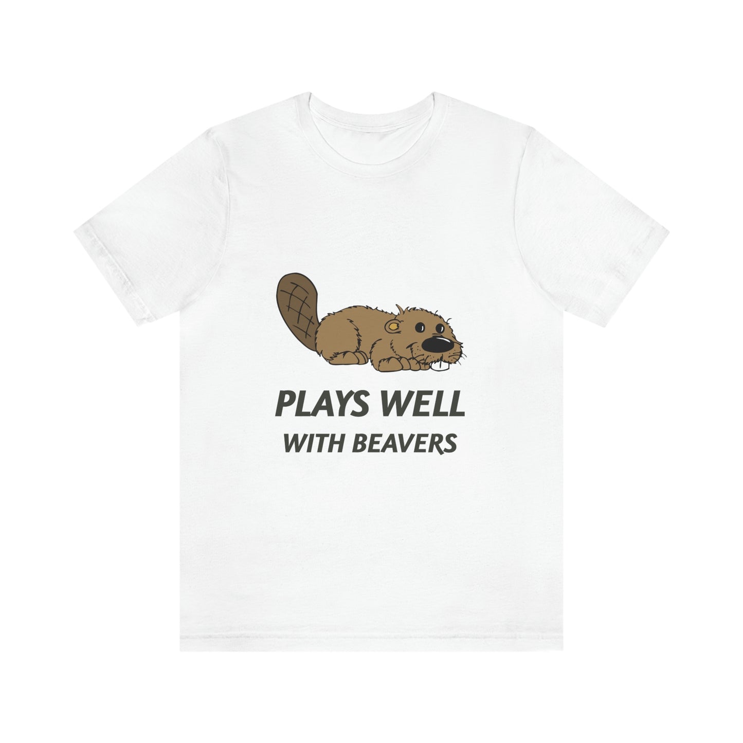 Plays Well With Beavers 2 - Unisex T-Shirt