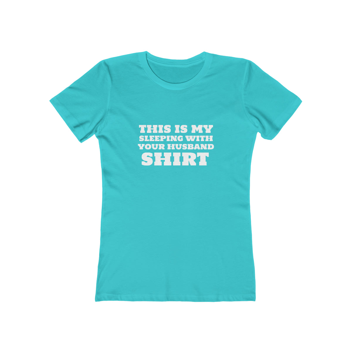 This Is My Sleeping With Your Husband Shirt - Women's T-shirt