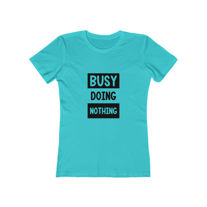 Busy Doing Nothing - Women's T-shirt