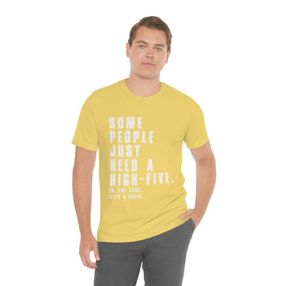 Some People Just Need A High-Five - Unisex T-Shirt