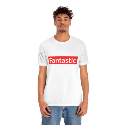 Fantastic - Unisex T-Shirt