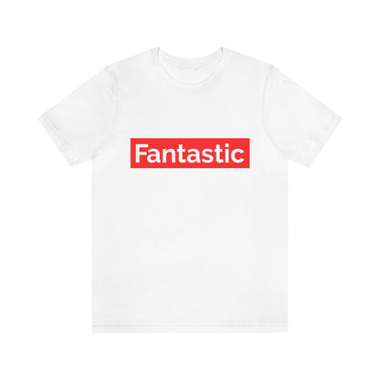 Fantastic - Unisex T-Shirt