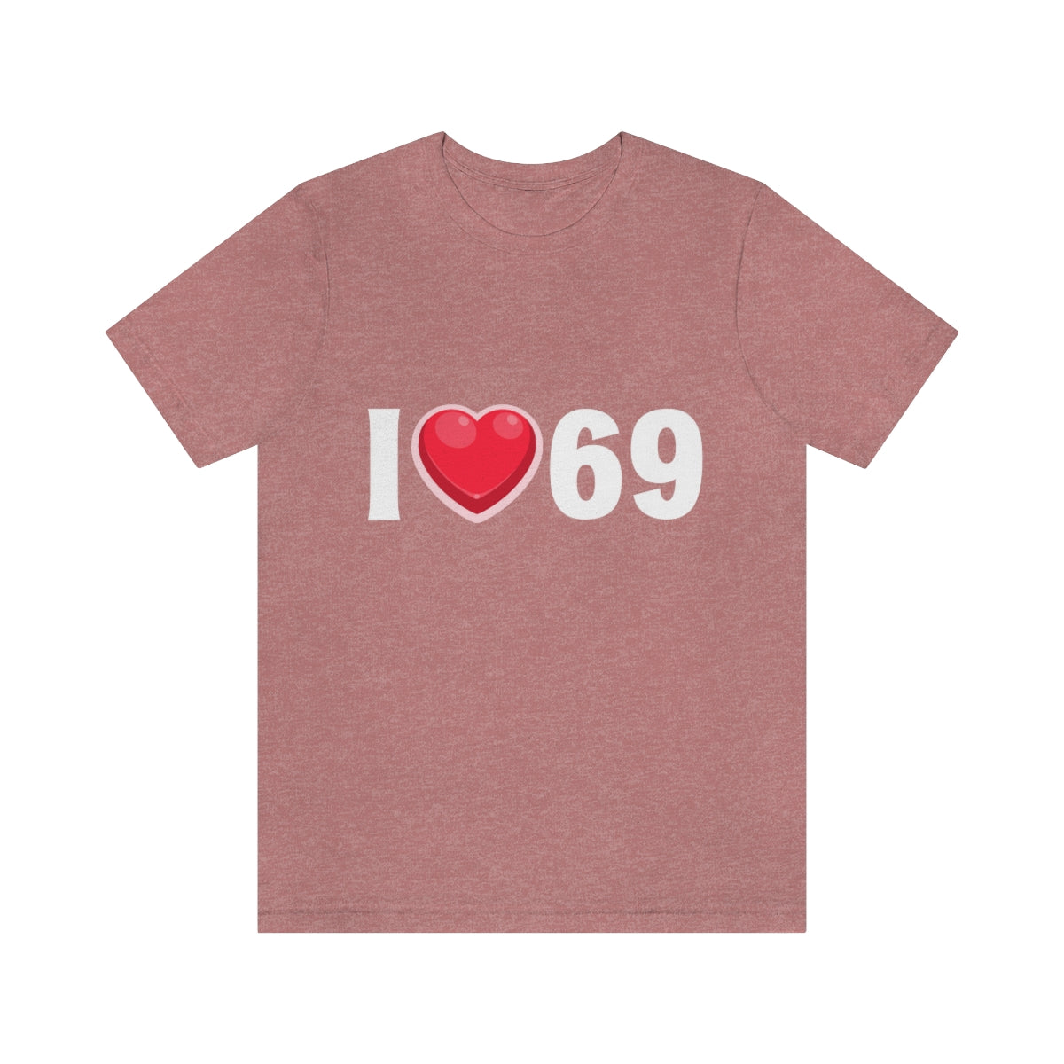 I Heart 69 2 - Unisex T-Shirt