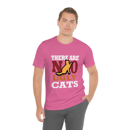 There Are No Ugly Cats - Unisex T-Shirt