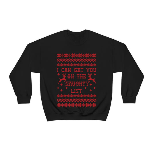 I Can Get You On The Naughty List - Unisex Sweatshirt