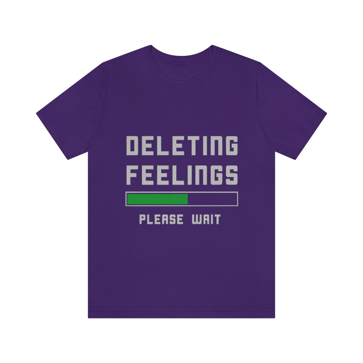 Deleting Feelings Please Wait - Unisex T-Shirt