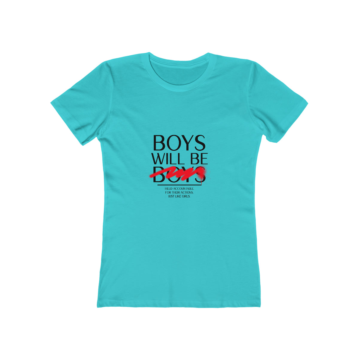 Boys Will Be Boys - Women's T-shirt