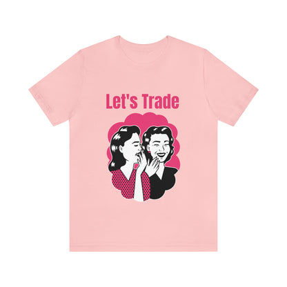 Let's Trade - Unisex T-Shirt