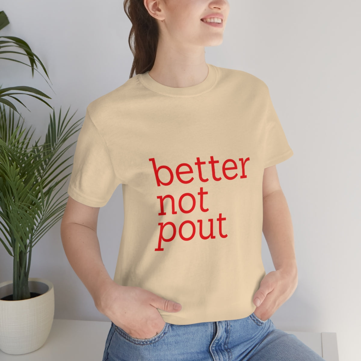 better not pout - Unisex T-Shirt