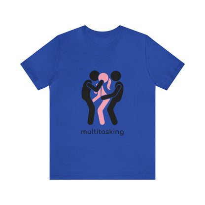 Multitasking - Unisex T-Shirt