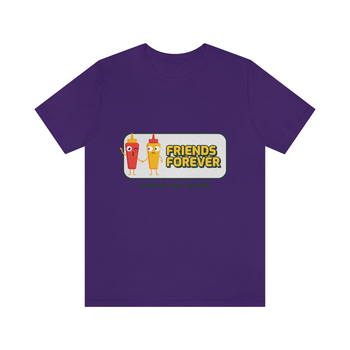 Friends Forever In This Hot Dog Called Life - Unisex T-Shirt