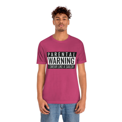 Parental Warning I Swear Like A Sailor - Unisex T-Shirt