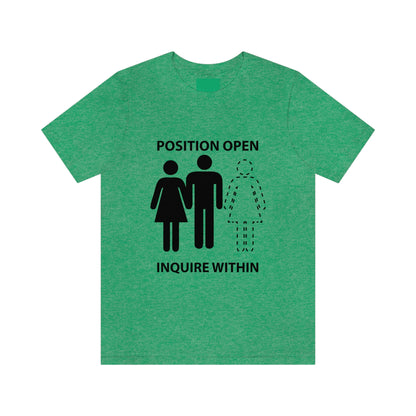 Positions Open 2 - Unisex T-Shirt