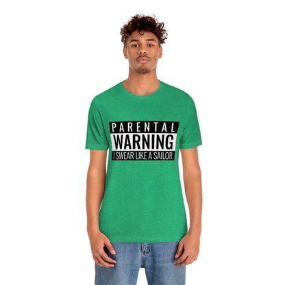 Parental Warning I Swear Like A Sailor - Unisex T-Shirt