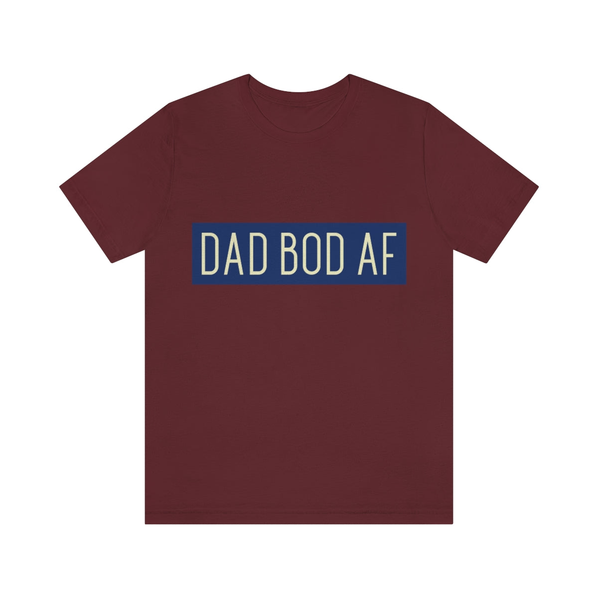 Dad Bod AF - Unisex T-Shirt