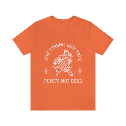 Stay Strong Stay True Punks Not Dead - Unisex T-Shirt