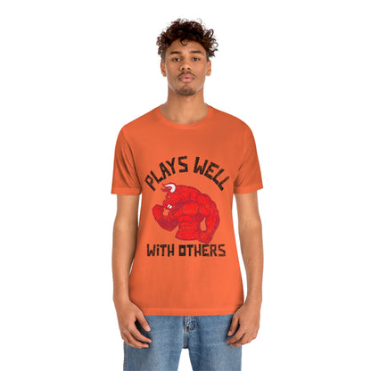 Plays Well With Others 4 - Unisex T-Shirt