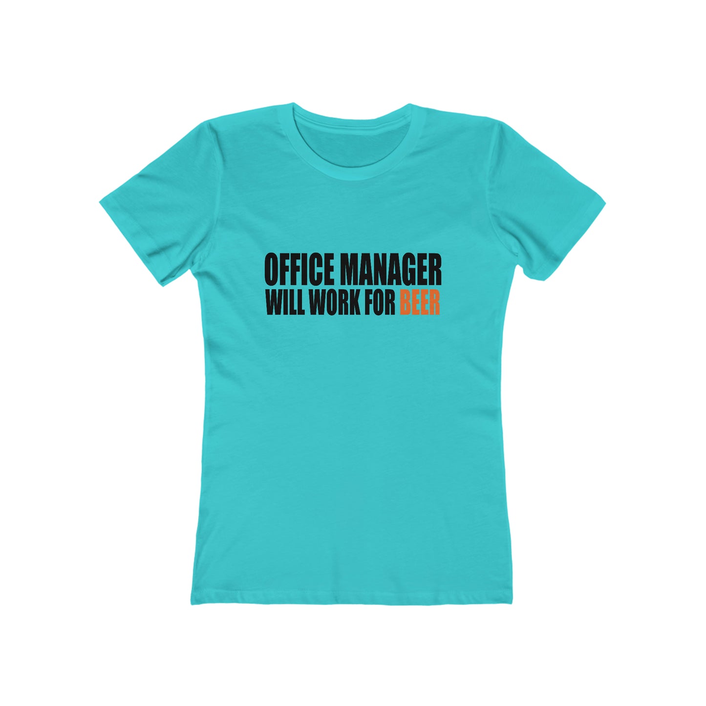 Office Manager Will Work for Beer - Women's T-shirt